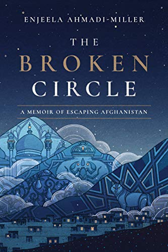 https://www.amazon.com/Broken-Circle-Memoir-Escaping-Afghanistan-ebook/dp/B07DK7FBDS/ref=sr_1_1?ie=UTF8&qid=1550334275&sr=8-1&keywords=broken+circle%2C+the+enjeela+ahmadi-miller